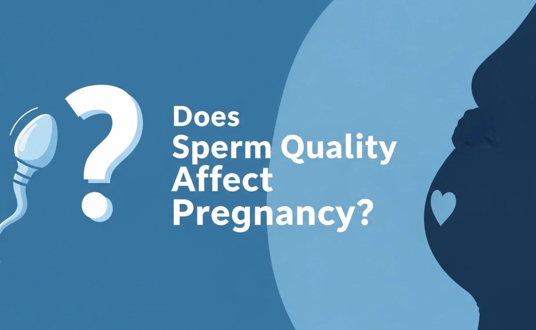 Does Sperm Quality Affect Pregnancy? Key Facts